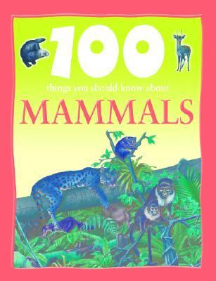100 things you should know about mammals