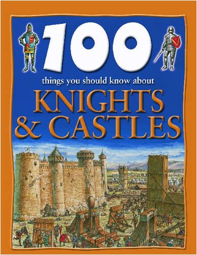 100 things you should know about knights & castles /