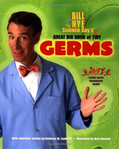 Bill Nye the science guy's great big book of tiny germs