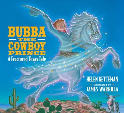 Bubba the cowboy prince : a fractured Texas tale