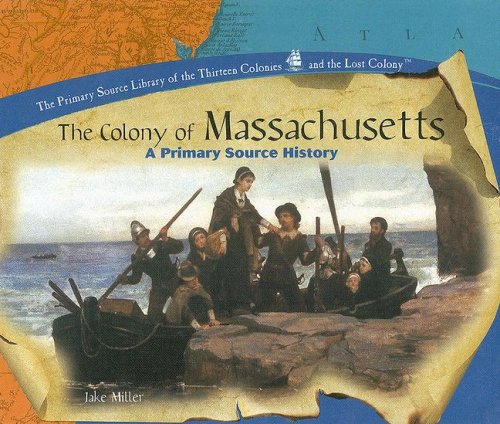 The colony of Massachusetts : a primary source history