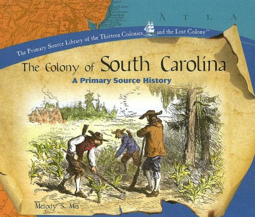 The colony of South Carolina : a primary source history