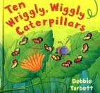 Ten wriggly, wiggly caterpillars