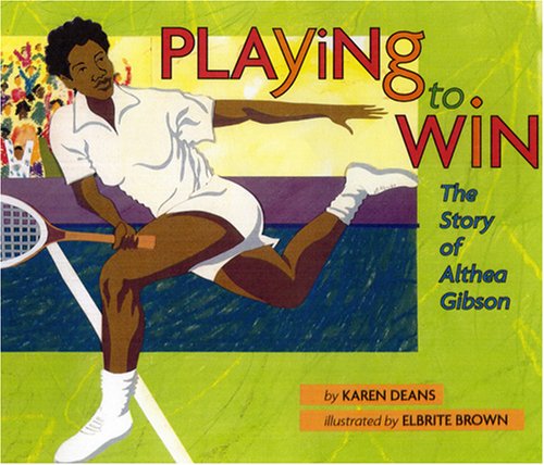 Playing to win : the story of Althea Gibson