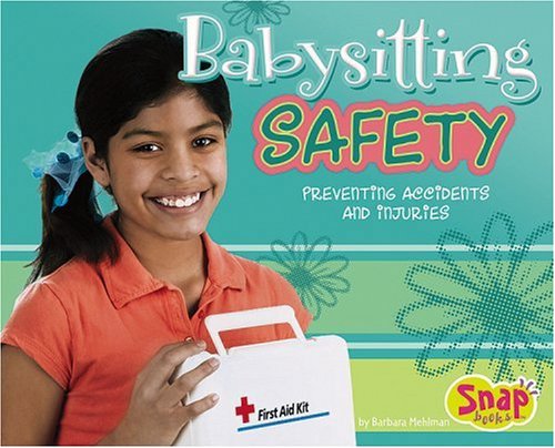 Babysitting safety : preventing accidents and injuries