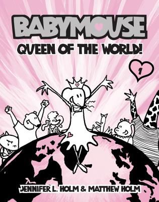 Babymouse : Queen of the world!. [1] /