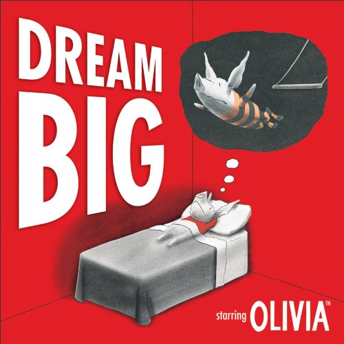 Dream big : [starring Olivia]