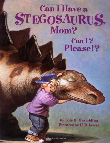 Can I have a Stegosaurus, Mom? Can I? Please!?