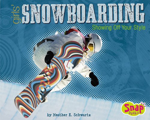 Girls' snowboarding : showing off your style