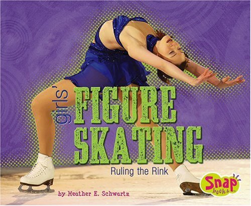 Girls' figure skating : ruling the rink