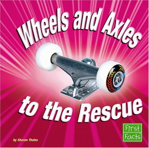 Wheels and axles to the rescue