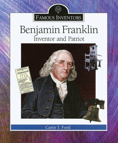 Benjamin Franklin : inventor and patriot