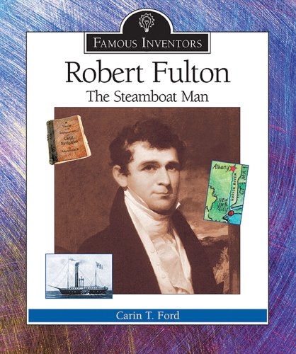Robert Fulton : the steamboat man