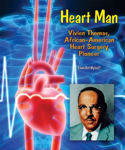 Heart man : Vivien Thomas, African-American heart surgery pioneer