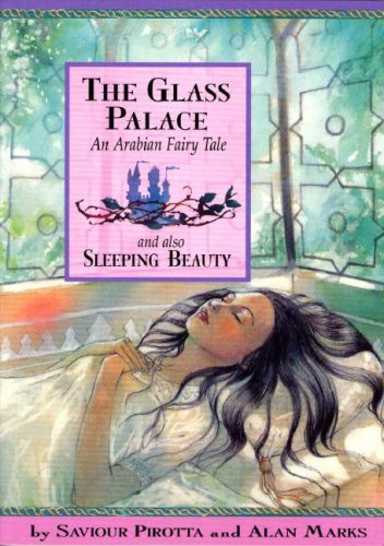 The glass palace : an Arabian fairy tale ; and also Sleeping Beauty