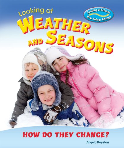 Looking at weather and seasons : how do they change?