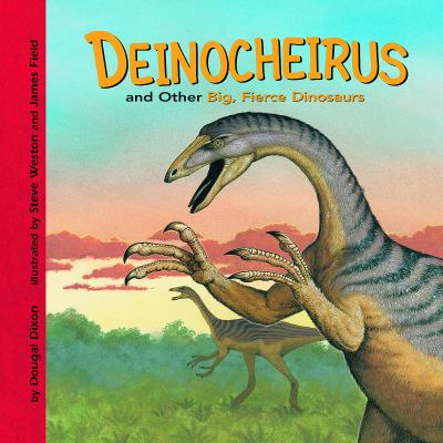 Deinocheirus and other big, fierce dinosaurs