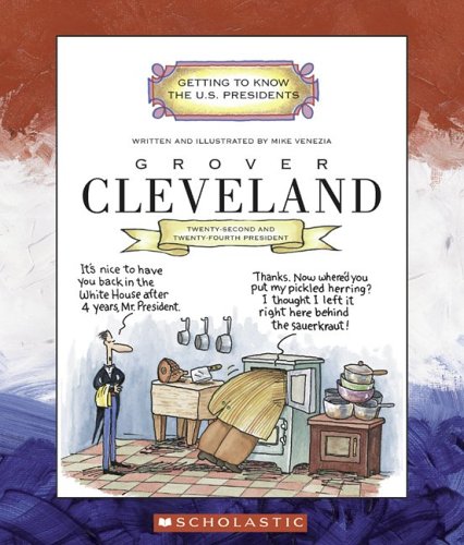 Grover Cleveland : twenty-second and twenty-fourth president, 1885-1889, 1893-1897