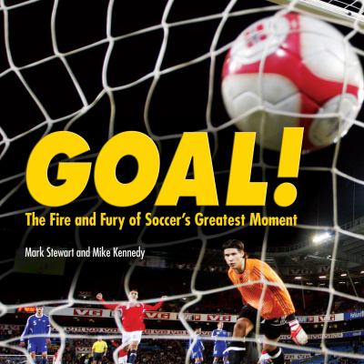 Goal! : the fire and fury of soccer's greatest moment