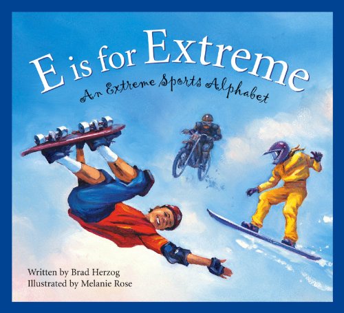 E is for extreme : an extreme sports alphabet