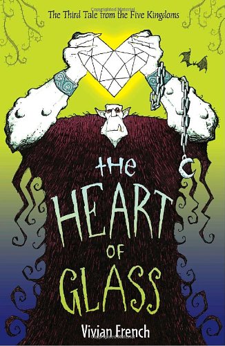 The heart of glass : the third tale from the Five Kingdoms