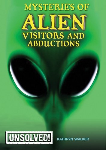 Mysteries of alien visitors and abductions