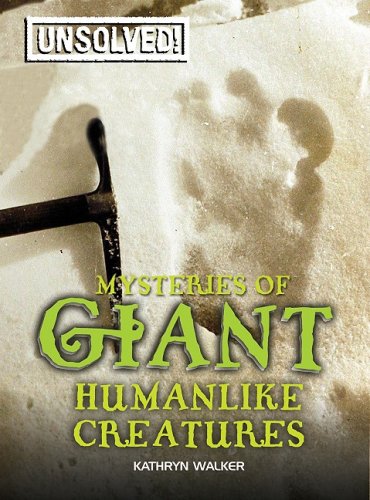 Mysteries of giant humanlike creatures