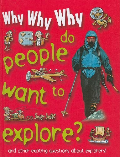 Why why why do people want to explore?.