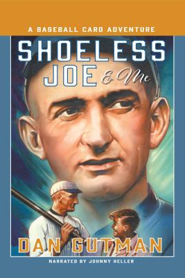 Shoeless Joe & me : a baseball card adventure