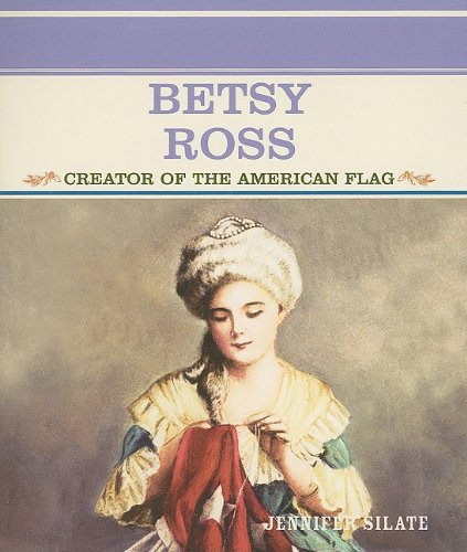 Betsy Ross : creator of the American flag