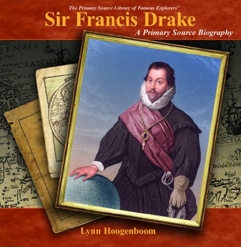 Sir Francis Drake : a primary source biography