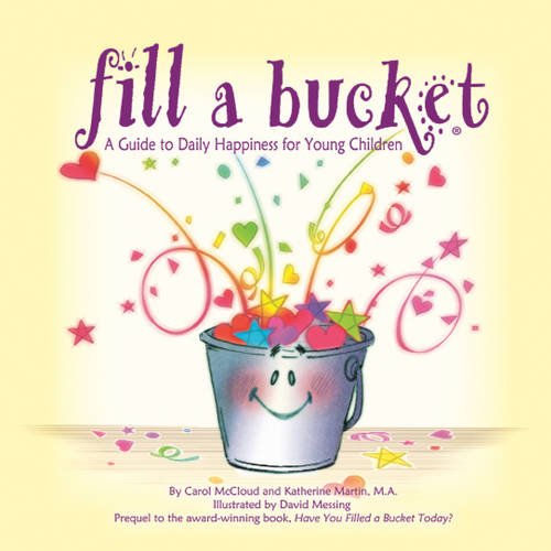 Fill a bucket : a guide to daily happiness for young children
