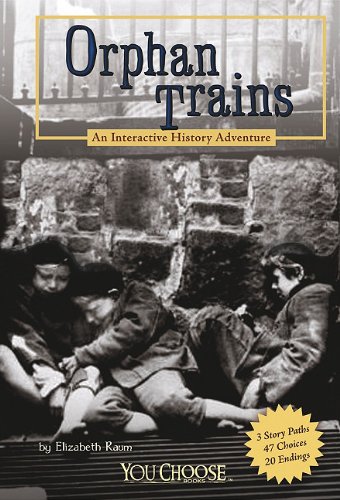 Orphan trains : an interactive history adventure