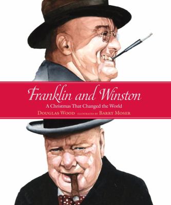 Franklin and Winston : a Christmas that changed the world