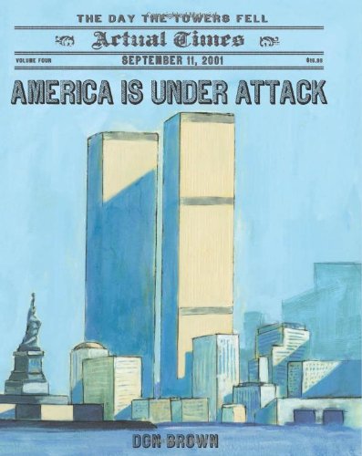 America is under attack : September 11, 2001 : the day the towers fell