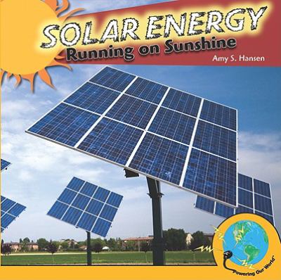 Solar energy : running on sunshine