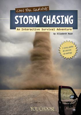 Can you survive storm chasing? : an interactive survival adventure