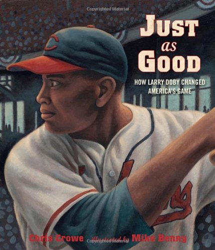 Just as good : how Larry Doby changed America's game