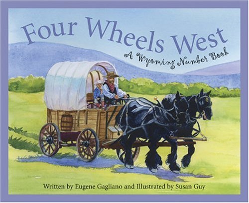 Four wheels west : a Wyoming number book
