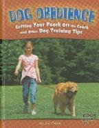 Dog obedience : getting your pooch off the couch and other dog training tips