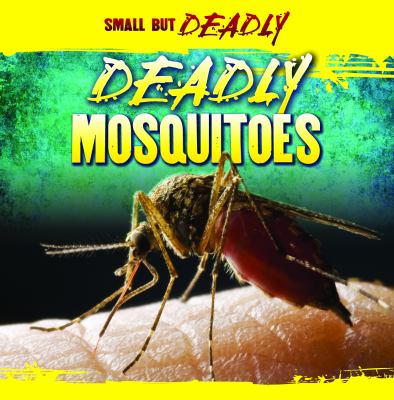 Deadly mosquitoes /