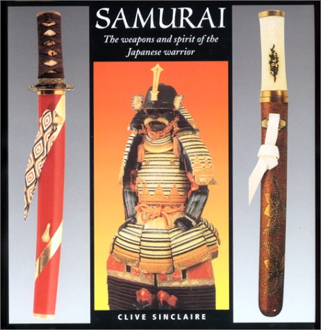 Samurai : the weapons and spirit of the Japanese warriors