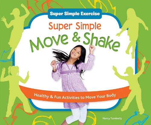 Super simple move & shake : healthy & fun activities to move your body