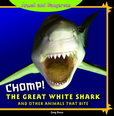 Chomp! : the great white shark and other animals that bite