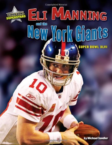 Eli Manning and the New York Giants : Super Bowl XLVI