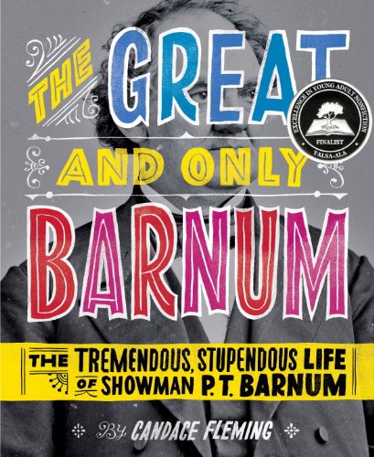 The great and only Barnum : the tremendous, stupendous life of showman P.T. Barnum