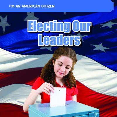 Electing our leaders