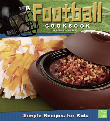 A football cookbook : simple recipes for kids