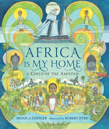 Africa is my home : a child of the Amistad