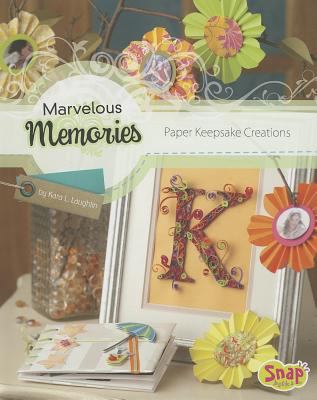 Marvelous memories : paper keepsake creations